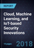 Cloud, Machine Learning, and IoT-based Security Innovations- Product Image
