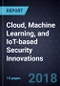 Cloud, Machine Learning, and IoT-based Security Innovations - Product Thumbnail Image