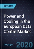 Power and Cooling in the European Data Centre Market, Forecast to 2025- Product Image