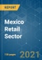 Mexico Retail Sector - Growth, Trends, COVID-19 Impact, and Forecasts (2021 - 2026) - Product Thumbnail Image