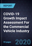 COVID-19 Growth Impact Assessment For the Commercial Vehicle Industry- Product Image