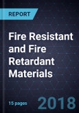 Trends in Fire Resistant and Fire Retardant Materials- Product Image