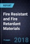Trends in Fire Resistant and Fire Retardant Materials - Product Thumbnail Image