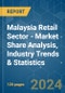 Malaysia Retail Sector - Market Share Analysis, Industry Trends & Statistics, Growth Forecasts 2019 - 2029 - Product Thumbnail Image