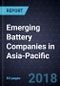 Emerging Battery Companies in Asia-Pacific, 2017 - Product Thumbnail Image