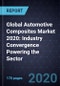 Global Automotive Composites Market 2020: Industry Convergence Powering the Sector - Product Thumbnail Image