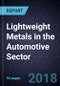 Future of Lightweight Metals in the Automotive Sector - Product Thumbnail Image