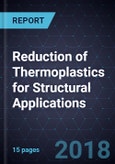 Analyst Perspective on Reduction of Thermoplastics for Structural Applications- Product Image