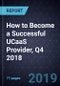 How to Become a Successful UCaaS Provider, Q4 2018 - Product Thumbnail Image