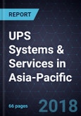 Growth Opportunities for UPS Systems & Services in Asia-Pacific, 2017- Product Image