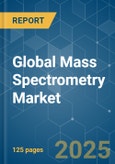 Global Mass Spectrometry - Market Share Analysis, Industry Trends & Statistics, Growth Forecasts (2025 - 2030)- Product Image