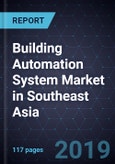 Building Automation System Market in Southeast Asia, Forecast to 2023- Product Image