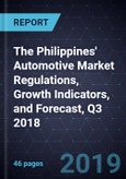 The Philippines' Automotive Market Regulations, Growth Indicators, and Forecast, Q3 2018- Product Image