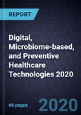 Growth Opportunities in Digital, Microbiome-based, and Preventive Healthcare Technologies 2020- Product Image