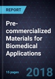 Advancements in Pre-commercialized Materials for Biomedical Applications- Product Image