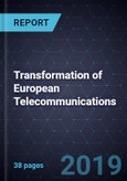Transformation of European Telecommunications, 2019- Product Image