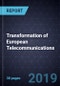 Transformation of European Telecommunications, 2019 - Product Thumbnail Image