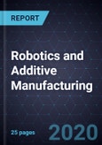 Growth Opportunities in Robotics and Additive Manufacturing- Product Image