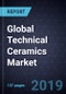 Global Technical Ceramics Market, Forecast to 2023 - Product Thumbnail Image
