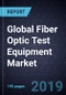 Global Fiber Optic Test Equipment Market, Forecast to 2025 - Product Thumbnail Image