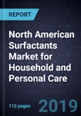 North American Surfactants Market for Household and Personal Care, Forecast to 2023- Product Image