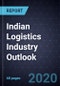 Indian Logistics Industry Outlook, 2020 - Product Thumbnail Image