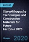 Growth Opportunities in Stereolithography Technologies and Construction Materials for Future Factories 2020 - Product Thumbnail Image
