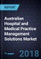 Australian Hospital and Medical Practice Management Solutions Market, Forecast to 2023 - Product Thumbnail Image
