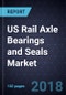 US Rail Axle Bearings and Seals Market, Forecast to 2024 - Product Thumbnail Image