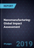 Nanomanufacturing: Global Impact Assessment- Product Image