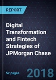 Digital Transformation and Fintech Strategies of JPMorgan Chase- Product Image