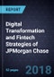 Digital Transformation and Fintech Strategies of JPMorgan Chase - Product Thumbnail Image