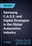 Samsung C.A.S.E. and Digital Strategies in the Global Automotive Industry, Forecast to 2025- Product Image