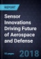 Sensor Innovations Driving Future of Aerospace and Defense - Product Thumbnail Image
