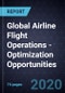 Global Airline Flight Operations - Optimization Opportunities, 2019 - Product Thumbnail Image