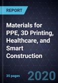 Growth Opportunities in Materials for PPE, 3D Printing, Healthcare, and Smart Construction- Product Image