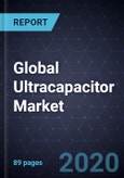 Global Ultracapacitor Market, Forecast to 2026- Product Image
