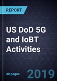 US DoD 5G and IoBT Activities, Forecast to 2024- Product Image