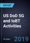 US DoD 5G and IoBT Activities, Forecast to 2024 - Product Thumbnail Image