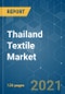 Thailand Textile Market - Growth, Trends, COVID-19 Impact, and Forecasts (2021 - 2026) - Product Thumbnail Image