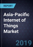 Asia-Pacific Internet of Things Market, 2019- Product Image