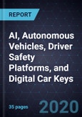 Growth Opportunities in AI, Autonomous Vehicles, Driver Safety Platforms, and Digital Car Keys- Product Image