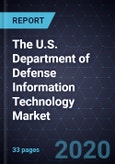 The U.S. Department of Defense (DoD) Information Technology (IT) Market - Forecast to 2025- Product Image