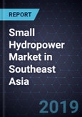 Small Hydropower Market in Southeast Asia, Forecast to 2022- Product Image