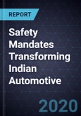 Safety Mandates Transforming Indian Automotive, 2020- Product Image