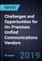 Challenges and Opportunities for On-Premises Unified Communications Vendors, Forecast to 2025 - Product Thumbnail Image