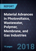 Material Advances in Photovoltaics, Wastewater, Polymer, Membrane, and Gas Industries- Product Image