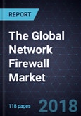 The Global Network Firewall Market, Forecast to 2022- Product Image