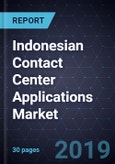 Indonesian Contact Center Applications Market, Forecast to 2024- Product Image