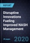 Disruptive Innovations Fueling Improved NASH Management - Product Thumbnail Image